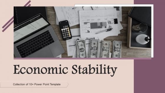 Economic Stability Ppt PowerPoint Presentation Complete Deck With Slides