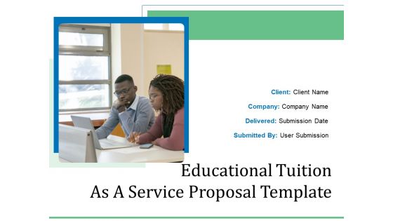 Educational Tuition As A Service Proposal Template Ppt PowerPoint Presentation Complete Deck With Slides