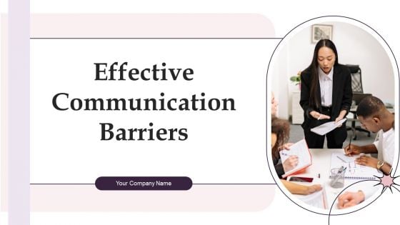 Effective Communication Barriers Ppt PowerPoint Presentation Complete With Slides