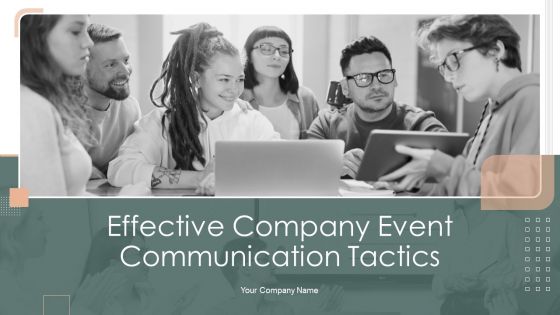 Effective Company Event Communication Tactics Ppt PowerPoint Presentation Complete Deck With Slides