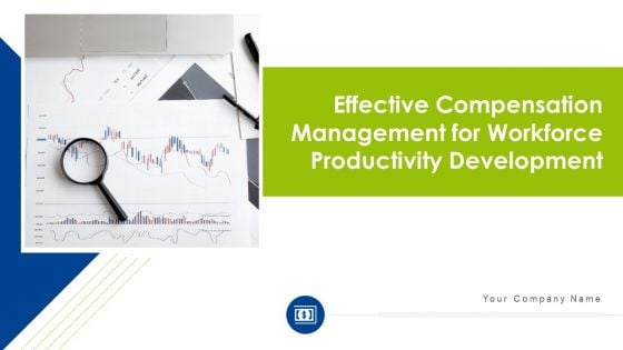 Effective Compensation Management For Workforce Productivity Development Ppt PowerPoint Presentation Complete Deck With Slides