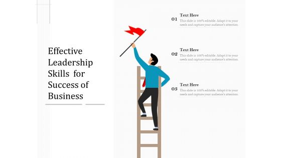 Effective Leadership Skills For Success Of Business Ppt PowerPoint Presentation Pictures Design Inspiration PDF