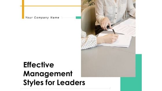 Effective Management Styles For Leaders Ppt PowerPoint Presentation Complete Deck With Slides