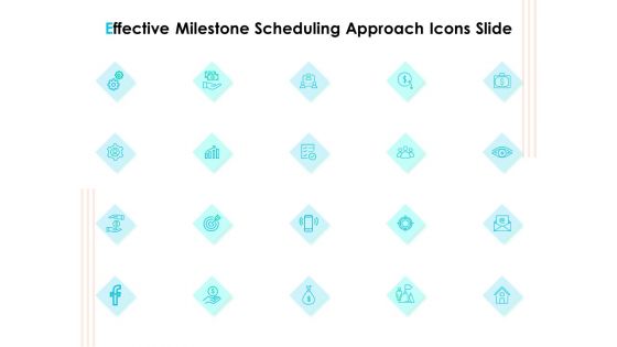 Effective Milestone Scheduling Approach Icons Slide Ppt PowerPoint Presentation Pictures Graphics PDF