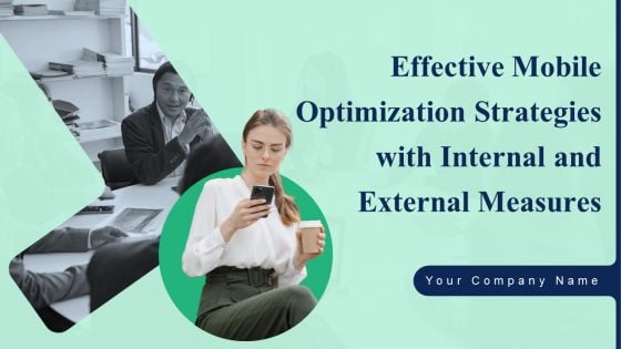 Effective Mobile Optimization Strategies With Internal And External Measures Ppt PowerPoint Presentation Complete Deck