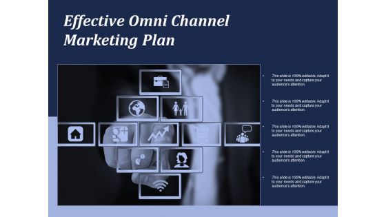 Effective Omni Channel Marketing Plan Ppt PowerPoint Presentation Portfolio Deck Effective Omni Channel Marketing Plan Ppt PowerPoint Presentation Portfolio Deck