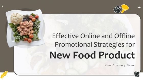 Effective Online And Offline Promotional Strategies For New Food Product Ppt PowerPoint Presentation Complete Deck With Slides