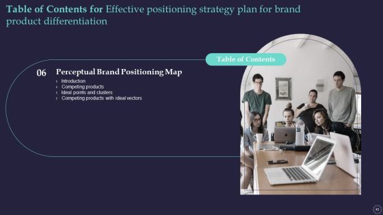 Effective Positioning Strategy Plan For Brand Product Differentiation Ppt PowerPoint Presentation Complete Deck With Slides Slide43
