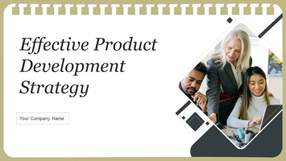 Effective Product Development Strategy Ppt PowerPoint Presentation Complete Deck With Slides
