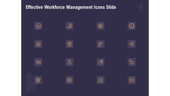 Effective Workforce Management Icons Slide Ppt PowerPoint Presentation Show Example Introduction PDF