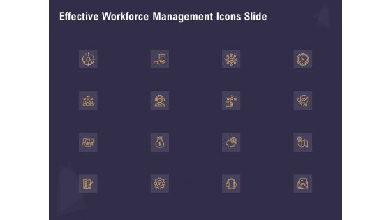 Effective Workforce Management Icons Slide Ppt PowerPoint Presentation Show Example Introduction PDF