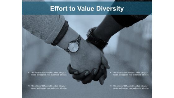 Effort To Value Diversity Ppt Powerpoint Presentation Inspiration Styles