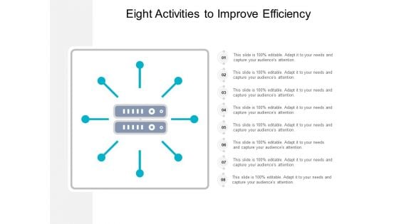 Eight Activities To Improve Efficiency Ppt PowerPoint Presentation Pictures Icon