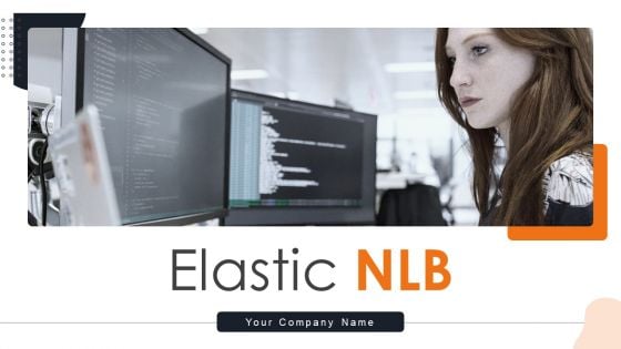 Elastic NLB Ppt PowerPoint Presentation Complete Deck With Slides