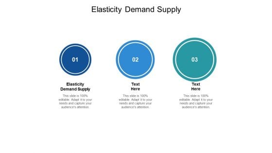 Elasticity Demand Supply Ppt PowerPoint Presentation Show Objects