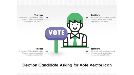 Election Candidate Asking For Vote Vector Icon Ppt PowerPoint Presentation Outline Gallery PDF