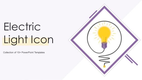 Electric Light Icon Ppt PowerPoint Presentation Complete Deck With Slides