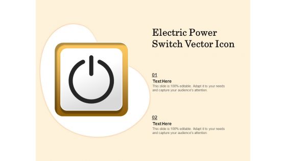 Electric Power Switch Vector Icon Ppt PowerPoint Presentation Icon Templates PDF