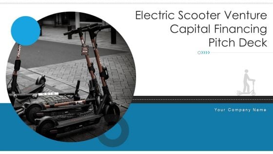 Electric Scooter Venture Capital Financing Pitch Deck Ppt PowerPoint Presentation Complete Deck With Slides