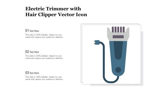 Electric Trimmer With Hair Clipper Vector Icon Ppt PowerPoint Presentation Infographics Diagrams PDF