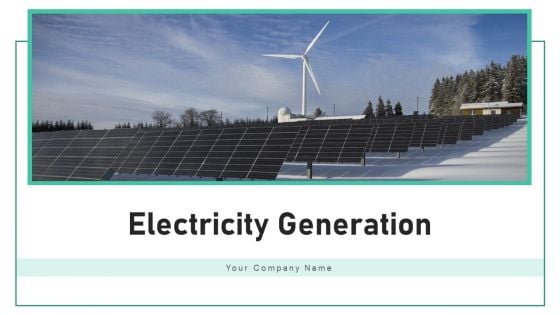 Electricity Generation Steam Turbine Ppt PowerPoint Presentation Complete Deck With Slides