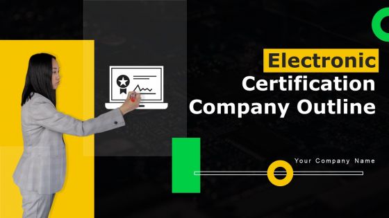 Electronic Certification Company Ppt PowerPoint Presentation Complete Deck With Slides