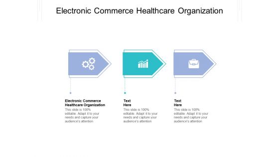 Electronic Commerce Healthcare Organization Ppt PowerPoint Presentation Portfolio Demonstration Cpb Pdf