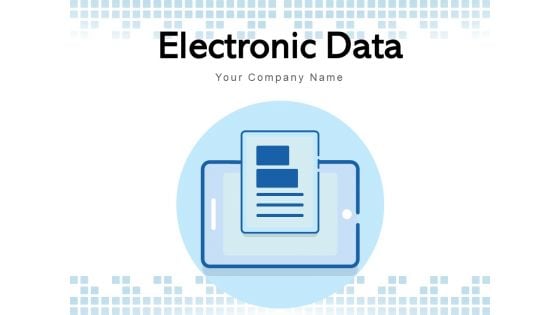 Electronic Data Digital Documents Ppt PowerPoint Presentation Complete Deck