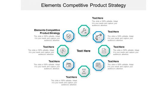 Elements Competitive Product Strategy Ppt PowerPoint Presentation Pictures Layout Cpb