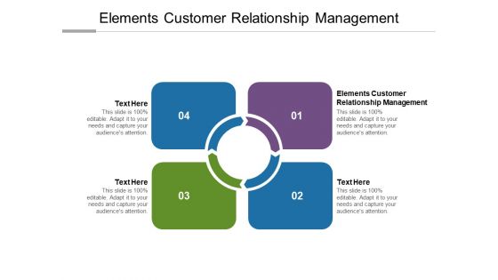 Elements Customer Relationship Management Ppt PowerPoint Presentation Outline Pictures Cpb