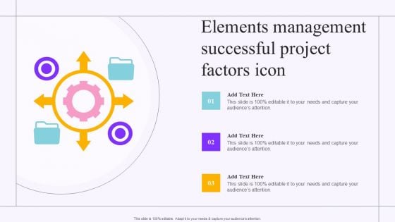 Elements Management Successful Project Factors Icon Themes PDF