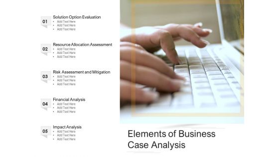 Elements Of Business Case Analysis Ppt PowerPoint Presentation Gallery Example Introduction PDF