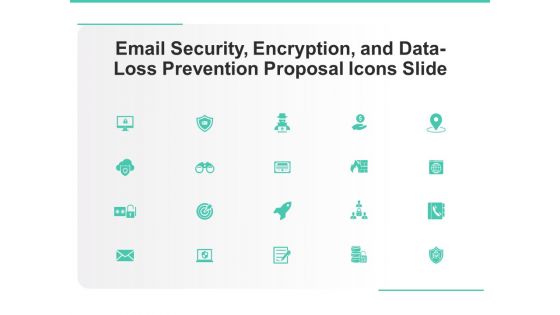 Email Security Encryption And Data Loss Prevention Proposal Icons Slide Summary PDF Email Security Encryption And Data Loss Prevention Proposal Icons Slide Summary PDF