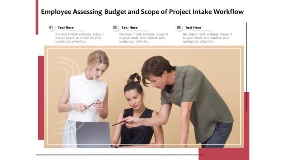 Employee Assessing Budget And Scope Of Project Intake Workflow Ppt PowerPoint Presentation File Influencers PDF