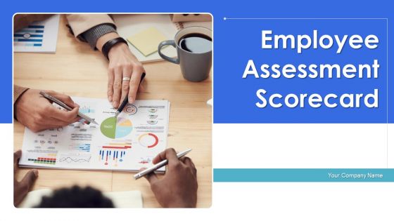 Employee Assessment Scorecard Ppt PowerPoint Presentation Complete With Slides