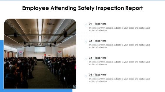 Employee Attending Safety Inspection Report Ppt PowerPoint Presentation Gallery Show PDF