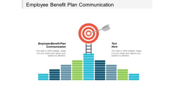 Employee Benefit Plan Communication Ppt Powerpoint Presentation Outline Designs Download Cpb