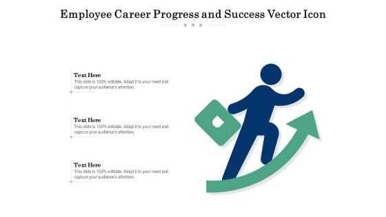 Employee Career Progress And Success Vector Icon Ppt PowerPoint Presentation Infographic Template Examples PDF