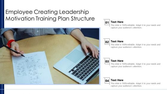Employee Creating Leadership Motivation Training Plan Structure Ppt PowerPoint Presentation Gallery Show PDF Employee Creating Leadership Motivation Training Plan Structure Ppt PowerPoint Presentation Gallery Show PDF
