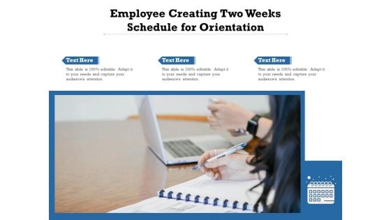 Employee Creating Two Weeks Schedule For Orientation Ppt PowerPoint Presentation Outline Sample PDF