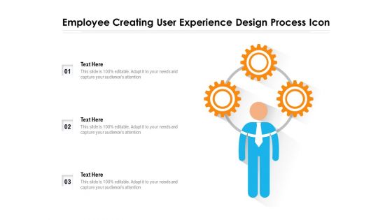 Employee Creating User Experience Design Process Icon Ppt PowerPoint Presentation Slides Deck PDF