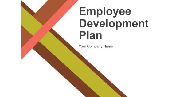 Employee Development Plan Ppt PowerPoint Presentation Complete Deck With Slides