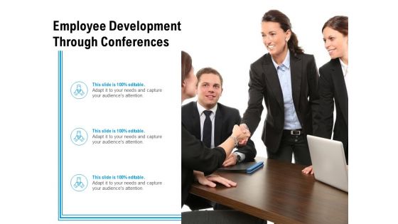 Employee Development Through Conferences Ppt PowerPoint Presentation File Designs PDF