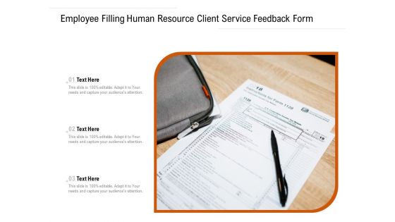 Employee Filling Human Resource Client Service Feedback Form Ppt PowerPoint Presentation Outline Designs Download PDF Employee Filling Human Resource Client Service Feedback Form Ppt PowerPoint Presentation Outline Designs Download PDF