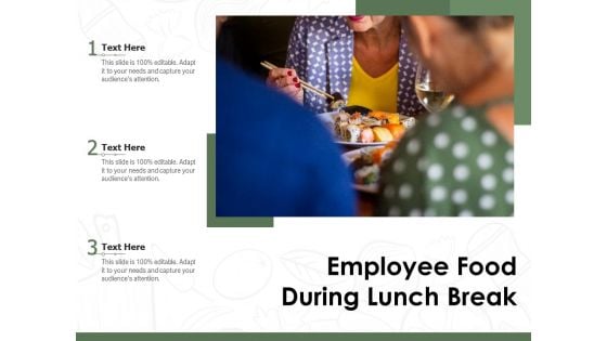 Employee Food During Lunch Break Ppt PowerPoint Presentation Gallery File Formats PDF