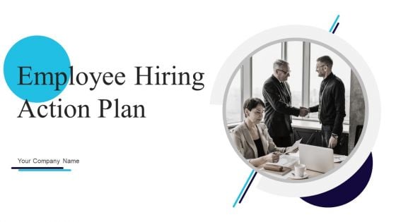 Employee Hiring Action Plan Ppt PowerPoint Presentation Complete With Slides