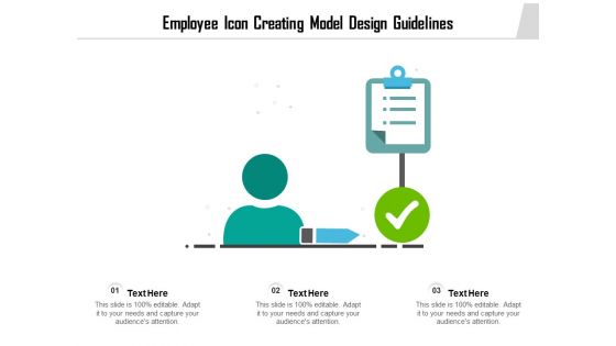 Employee Icon Creating Model Design Guidelines Ppt PowerPoint Presentation File Ideas PDF