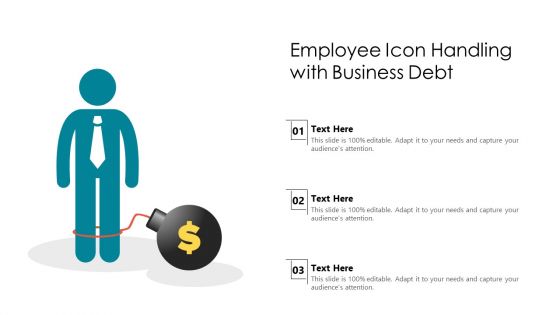 Employee Icon Handling With Business Debt Ppt PowerPoint Presentation File Slides PDF