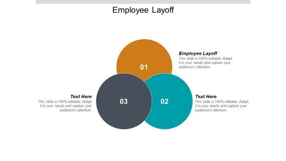 Employee Layoff Ppt PowerPoint Presentation Icon Styles Cpb
