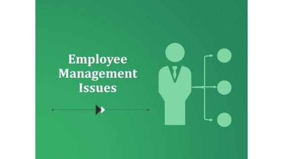 Employee Management Issues Ppt PowerPoint Presentation Layouts Summary